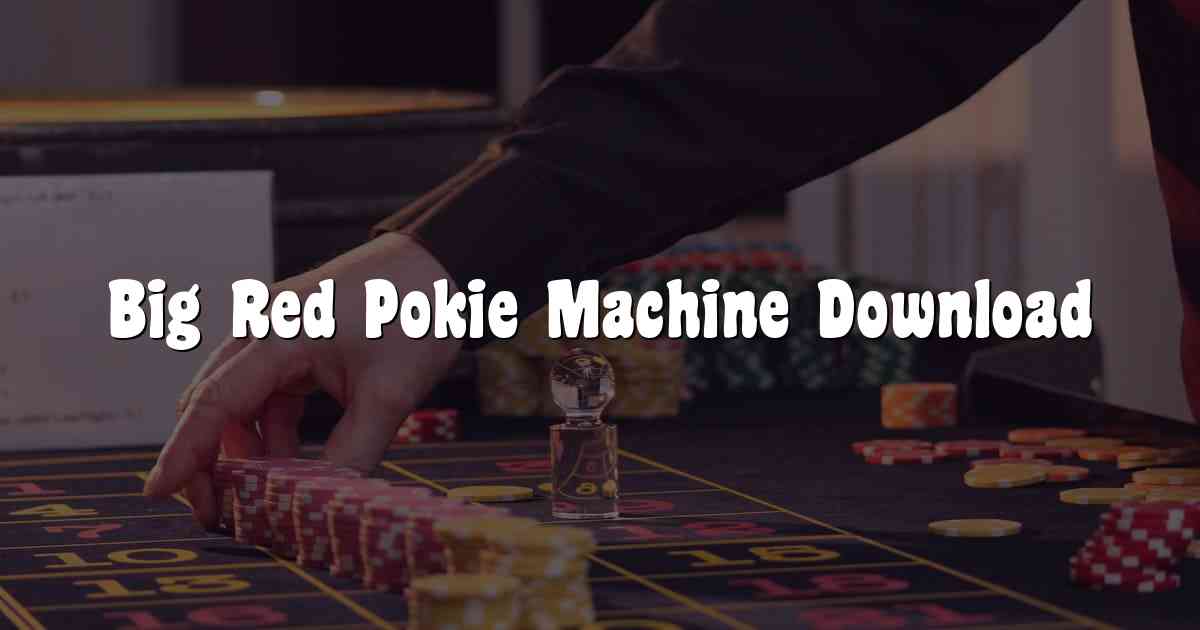 Big Red Pokie Machine Download