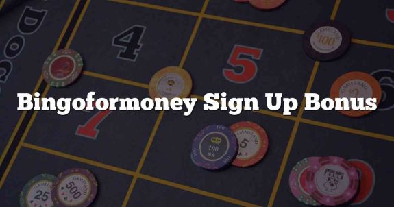 Bingoformoney Sign Up Bonus