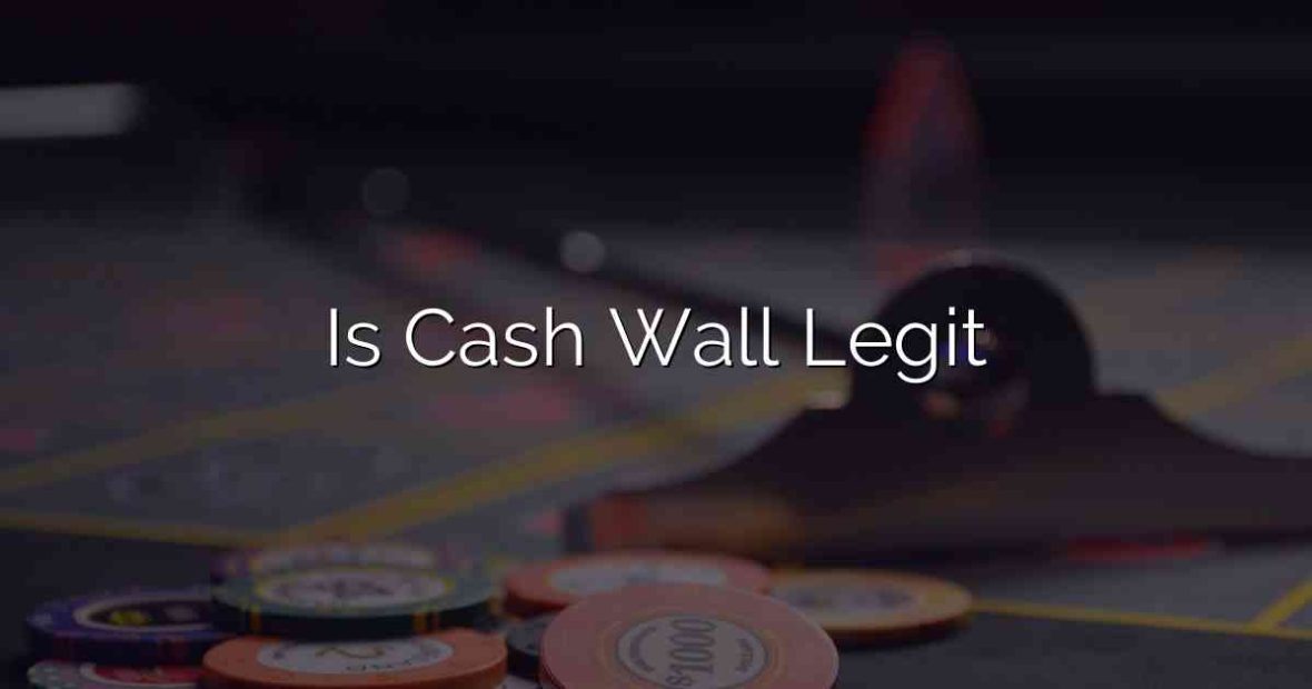 Is Cash Wall Legit