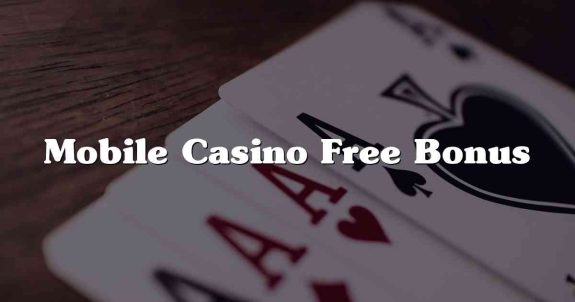 Mobile Casino Free Bonus