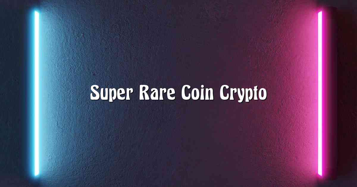 Super Rare Coin Crypto