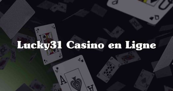 Lucky31 Casino en Ligne